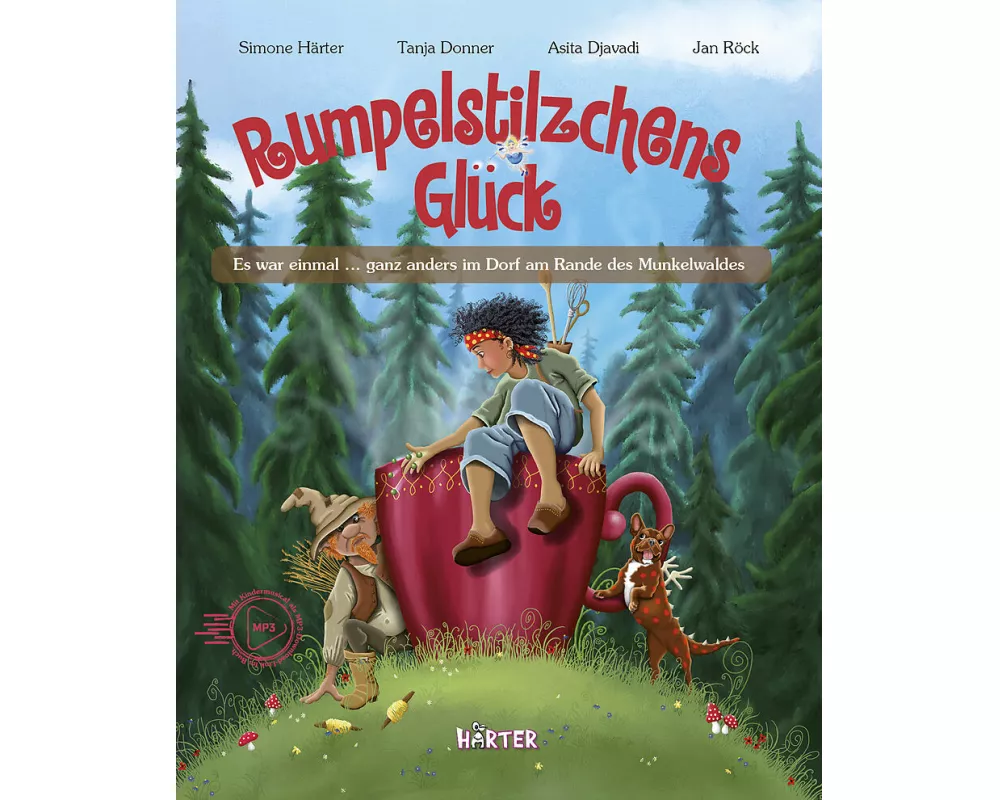 Rumpelstilzchens Glück. Es war einmal ... ganz anders im Dorf am Rande des Munkelwaldes