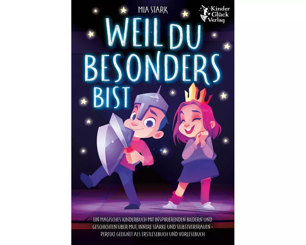 Weil Du besonders bist: Ein magisches Kinderbuch mit inspirierenden Bildern und Geschichten über Mut, innere Stärke und Selbstvertrauen - Perfekt geei