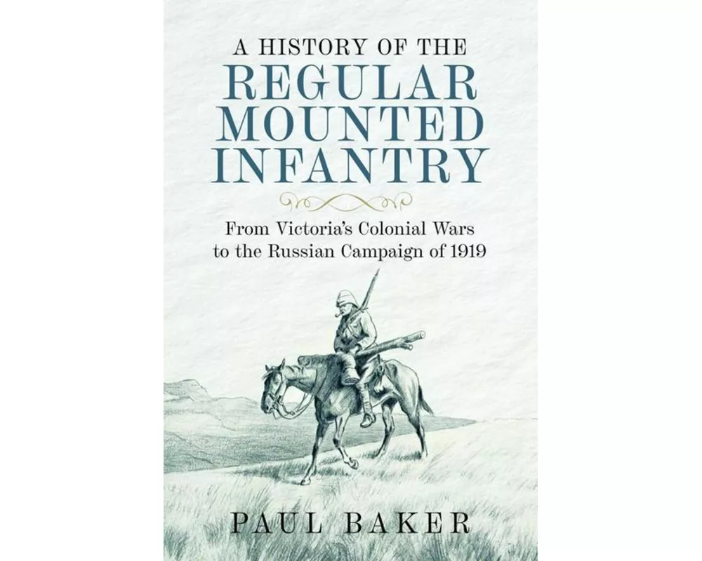 A History of the Regular Mounted Infantry