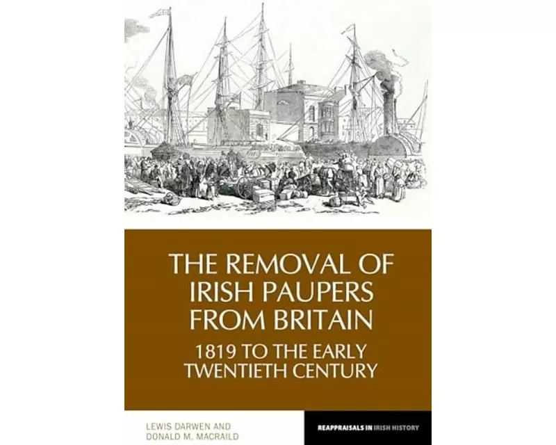 The Removal of Irish Paupers from Britain