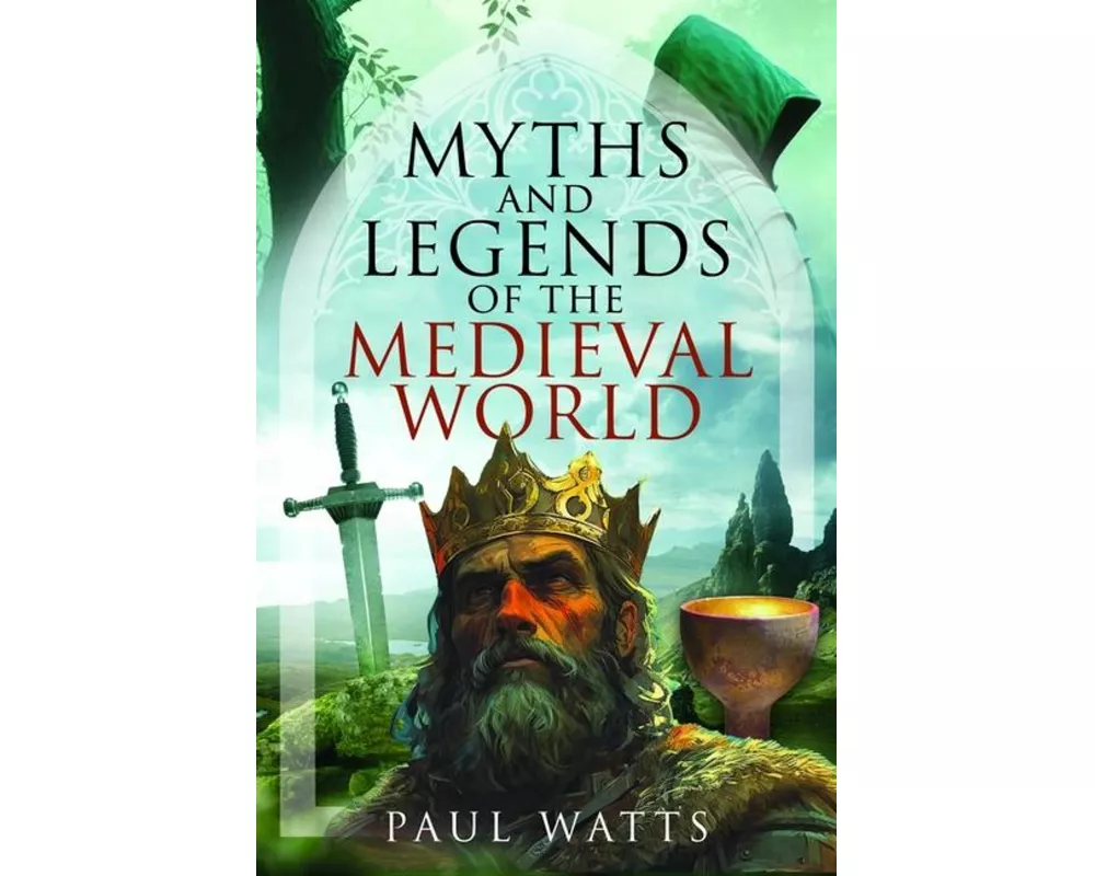 Myths and Legends of the Medieval World