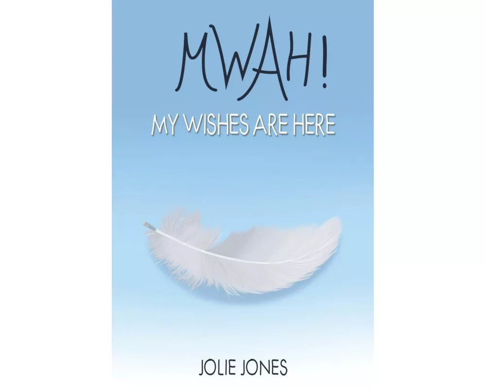 Mwah! My Wishes Are Here
