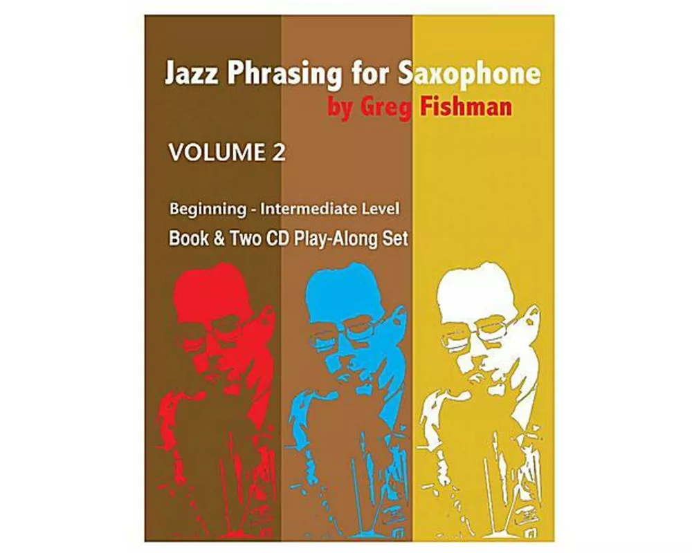 Jazz Phrasing for Saxophone Volume 2