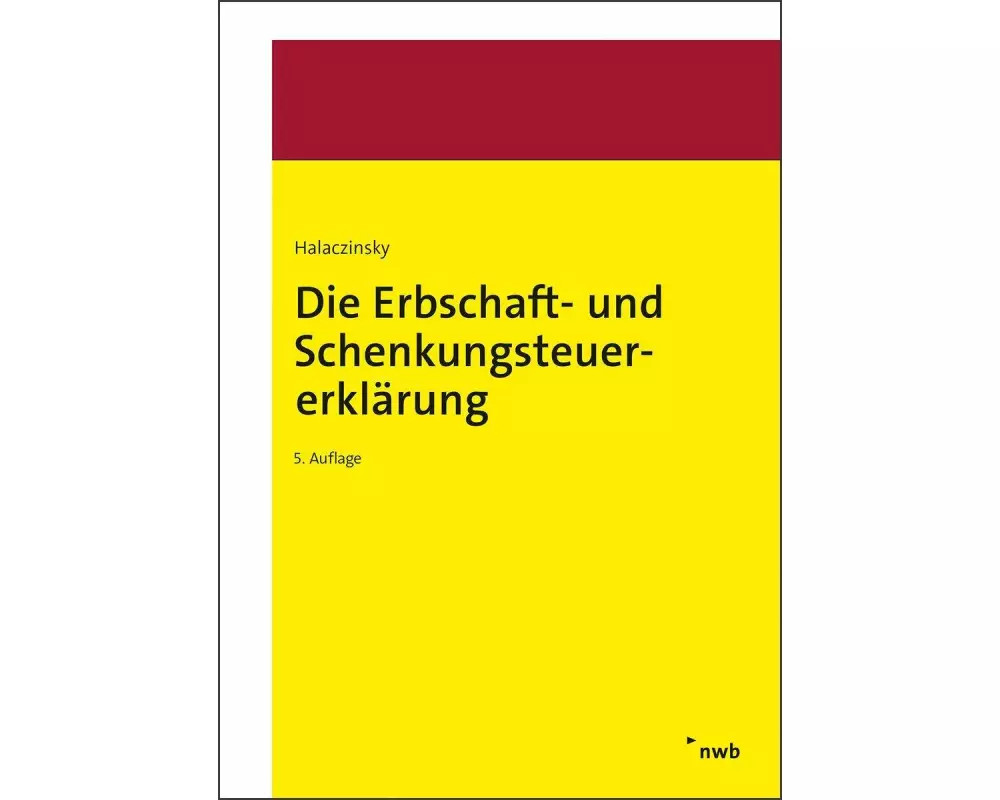 Die Erbschaft- und Schenkungsteuererklärung