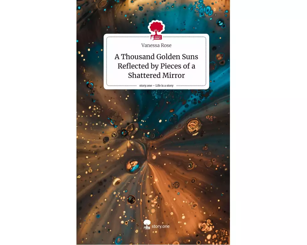 A Thousand Golden Suns Reflected by Pieces of a Shattered Mirror. Life is a Story - story.one