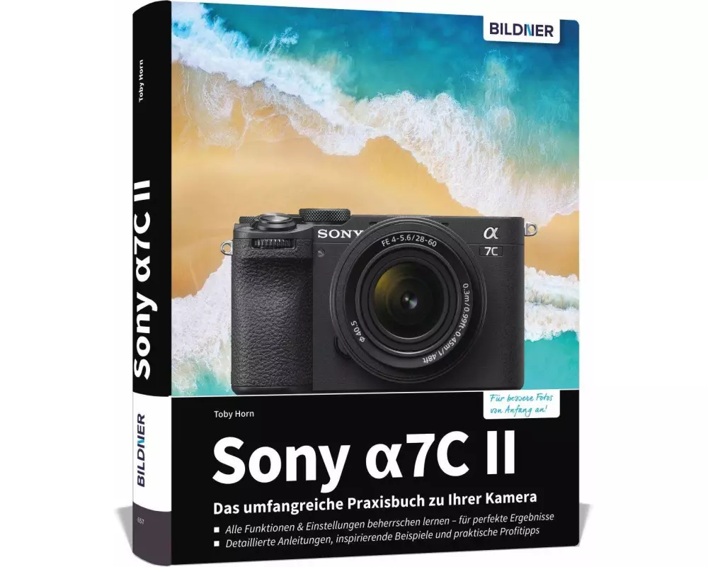 Sony alpha 7C II: Das umfangreiche Praxisbuch zu Ihrer Kamera