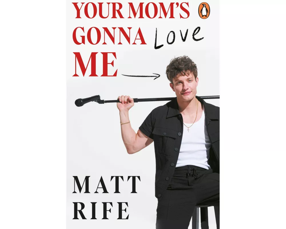 Your Mom’s Gonna Love Me