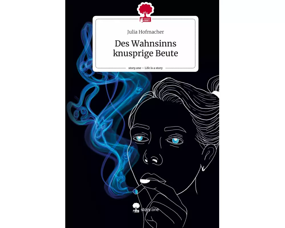 Des Wahnsinns knusprige Beute. Life is a Story - story.one