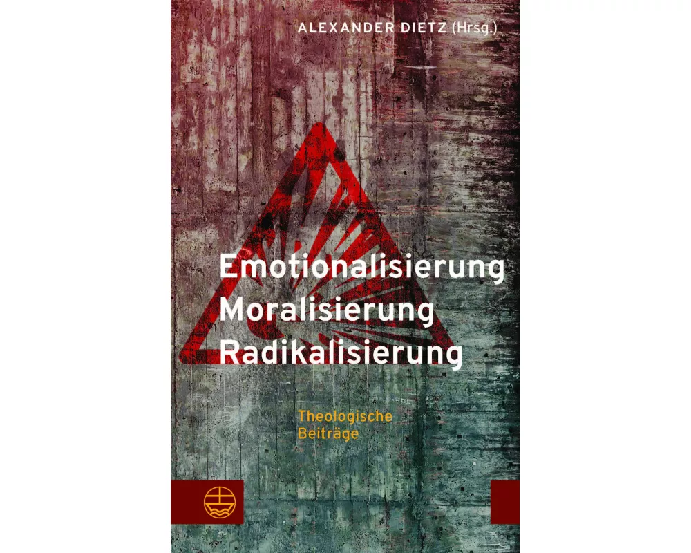Emotionalisierung - Moralisierung - Radikalisierung