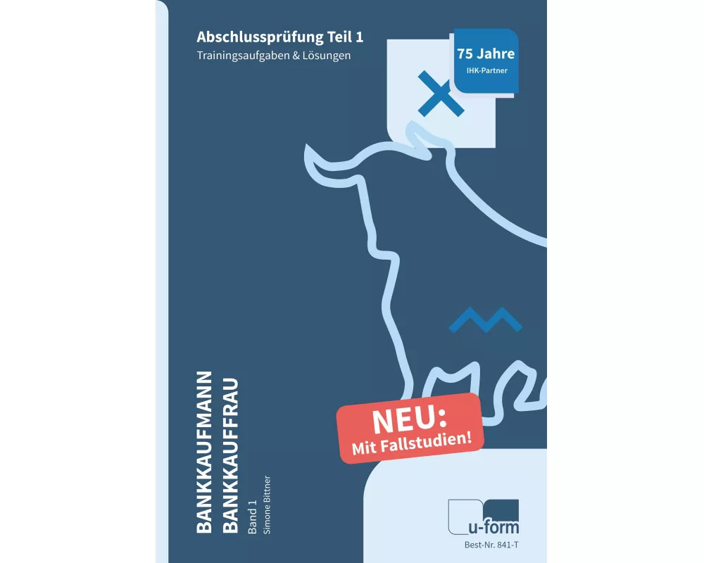 Prüfungstrainer Bankkaufmann / Bankkauffrau Band 1