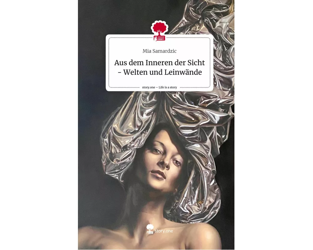 Aus dem Inneren der Sicht - Welten und Leinwände. Life is a Story - story.one