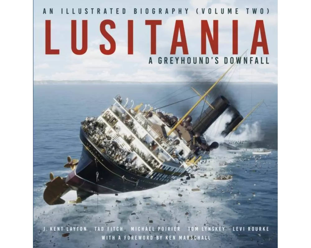 Lusitania: An Illustrated Biography (Volume Two)