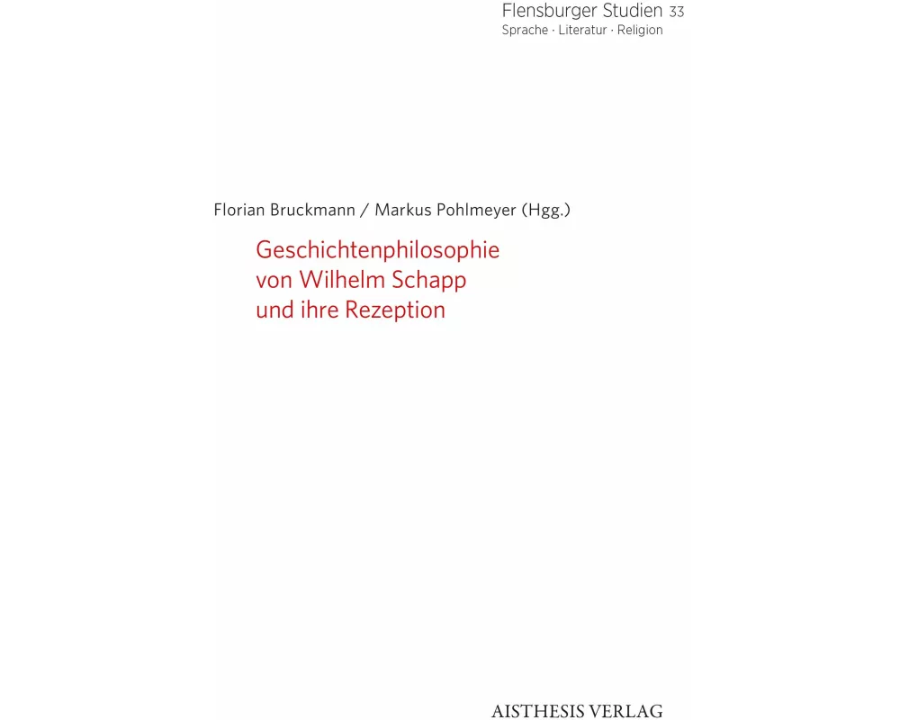 Geschichtenphilosophie von Wilhelm Schapp und ihre Rezeption