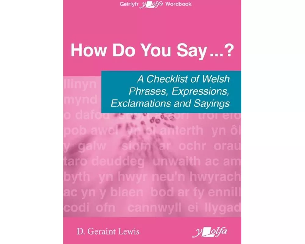 How Do You Say...? - A checklist of Welsh phrases, expressions, exclamations and sayings