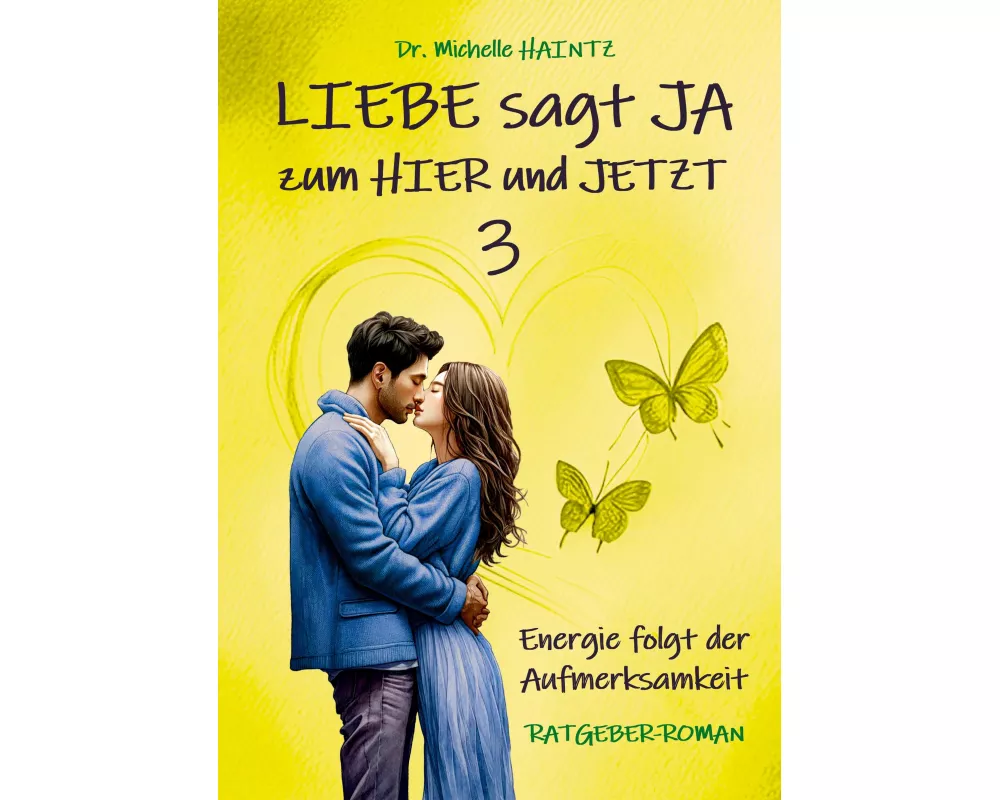 LIEBE sagt JA zum HIER und JETZT 3