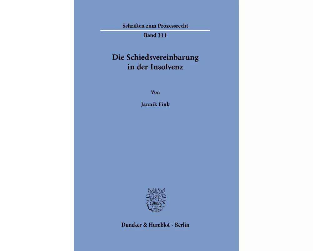 Die Schiedsvereinbarung in der Insolvenz