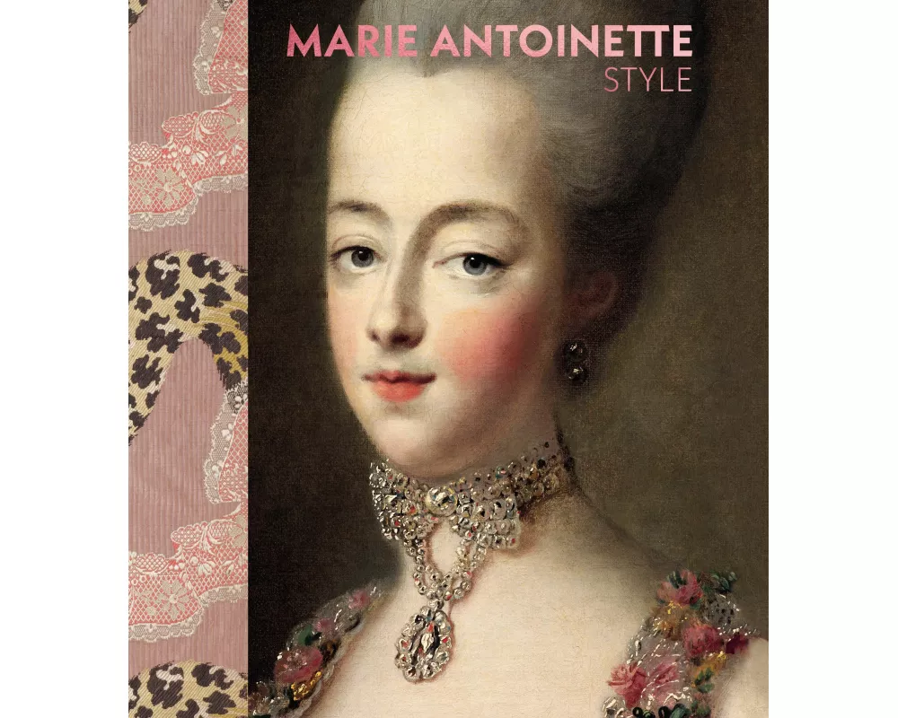 Marie Antoinette Style (the Official V&A Exhibition Book)