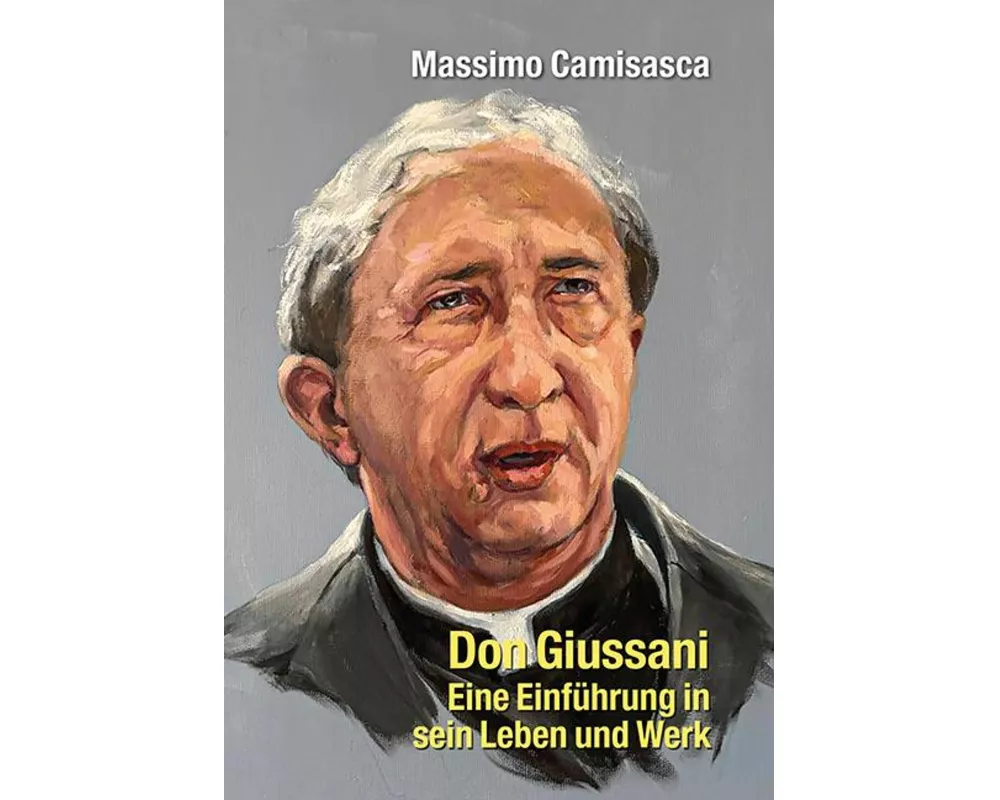 Don Giussani - Eine Einführung in sein Leben und sein Werk