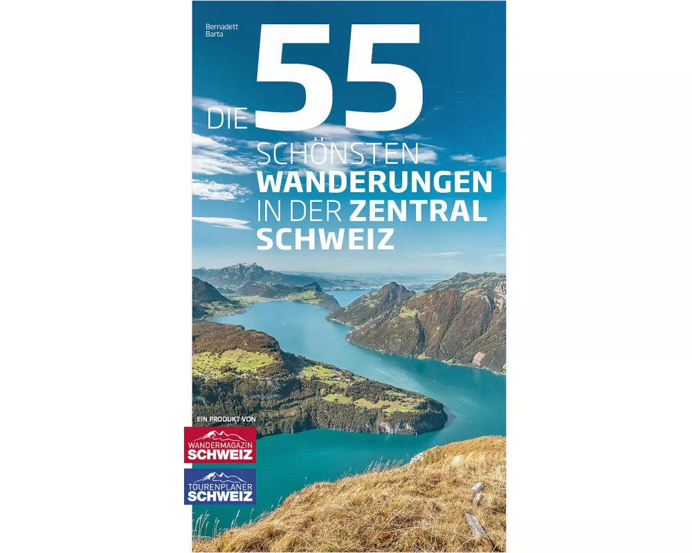 Die 55 schönsten Wanderungen in der Zentralschweiz