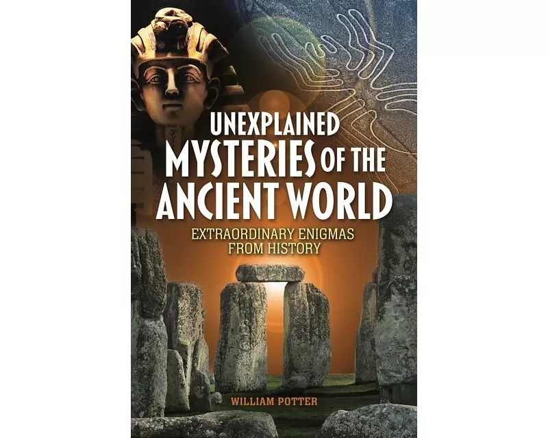 Unexplained Mysteries of the Ancient World