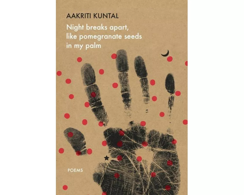 Night breaks apart, like pomegranate seeds in my palm