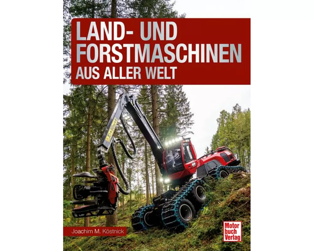 Land- und Forstmaschinen aus aller Welt