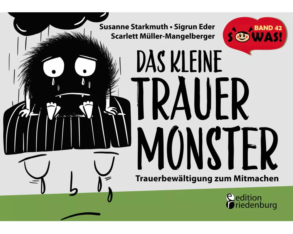 Das kleine Trauermonster - Trauerbewältigung zum Mitmachen