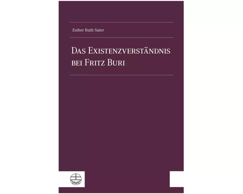 Das Existenzverständnis bei Fritz Buri