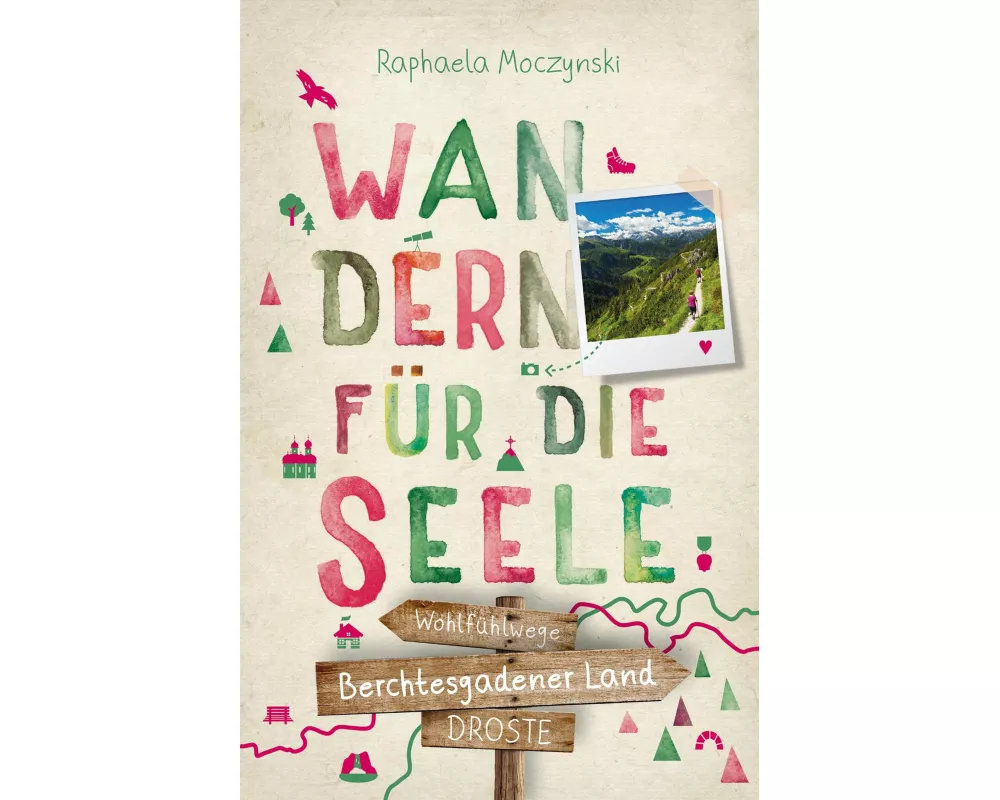 Berchtesgadener Land. Wandern für die Seele