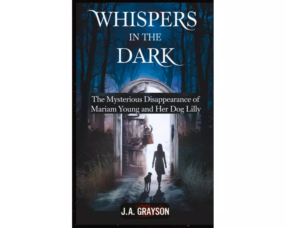 Whispers In The Dark: The Mysterious Disappearance Of Mariam Young And Her Dog Lilly