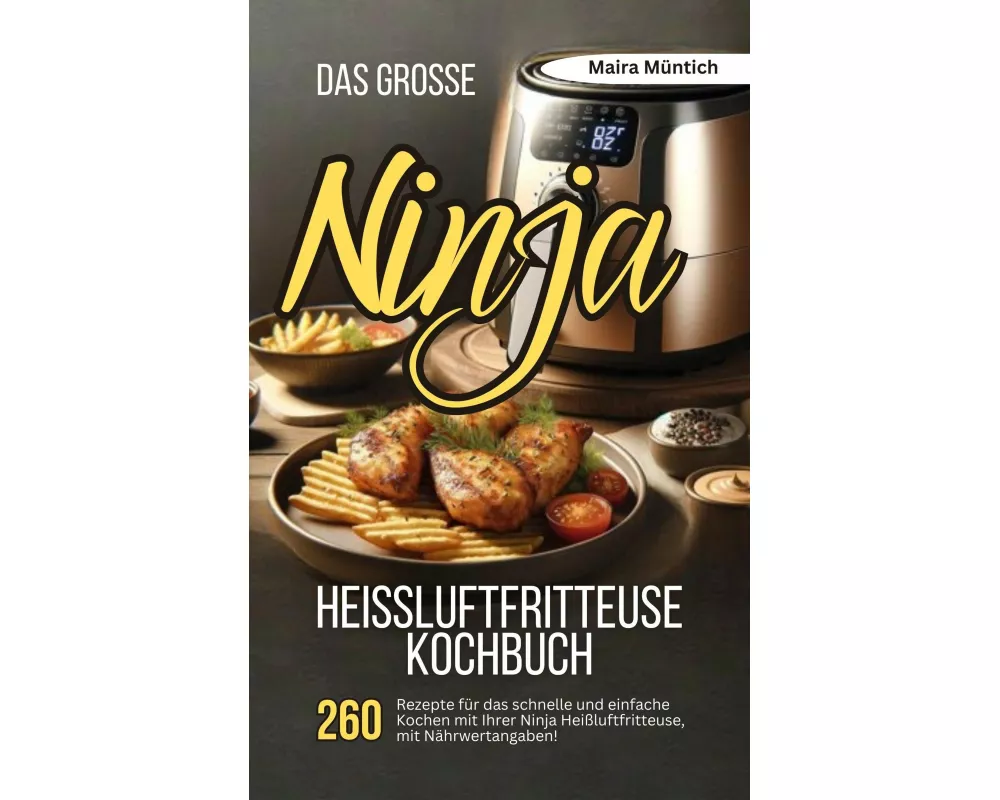 Das große Ninja Heißluftfritteuse Kochbuch