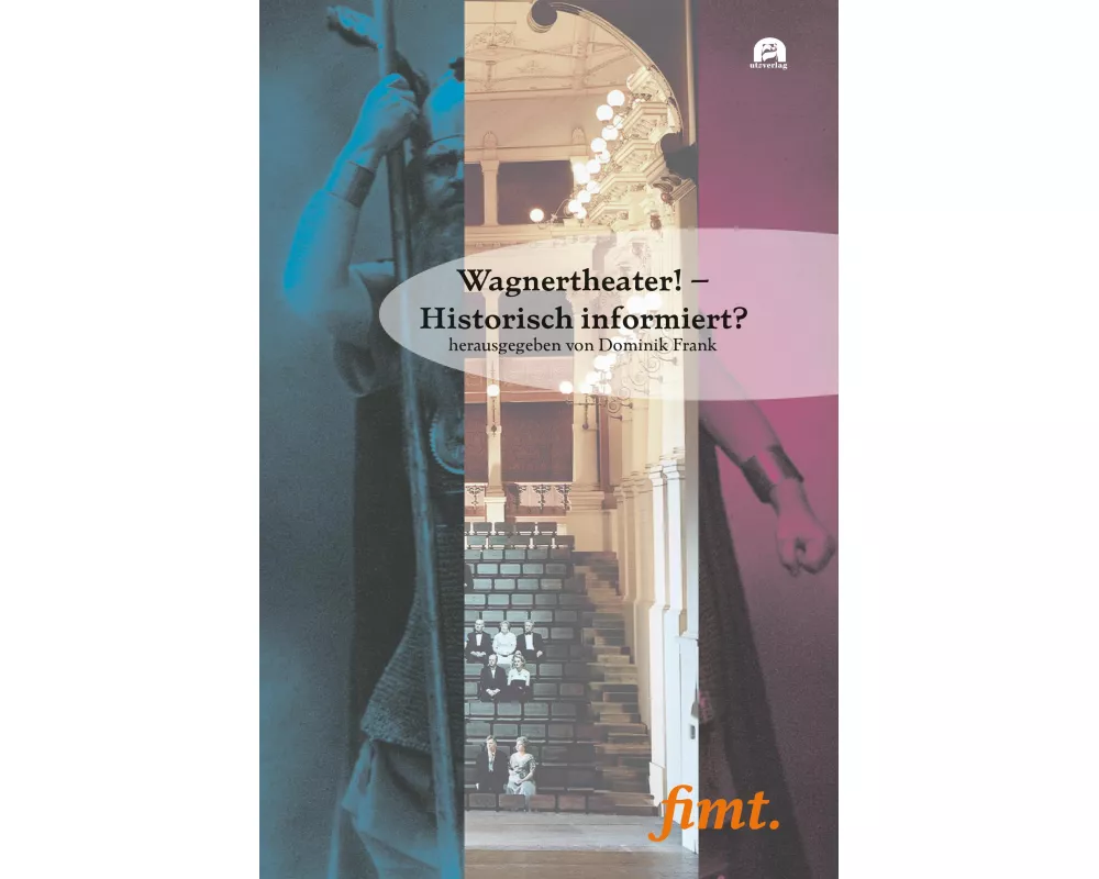 Wagnertheater! - Historisch informiert?