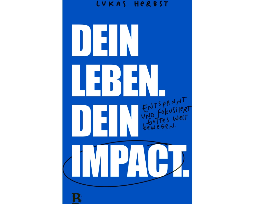Dein Leben. Dein Impact