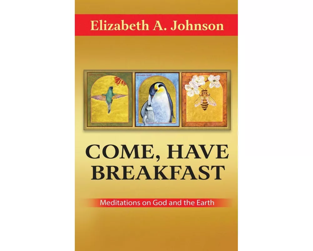 Come Have Breakfast: Meditations on God and the Earth