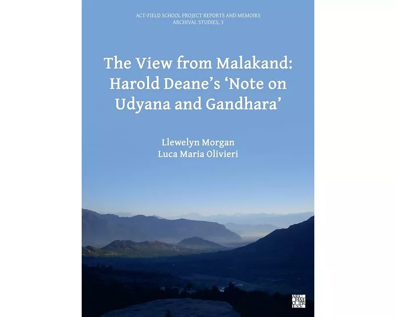 The View from Malakand: Harold Deane’s ‘Note on Udyana and Gandhara’