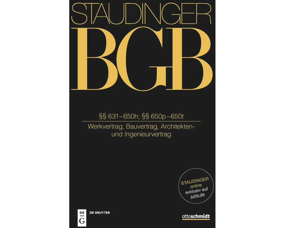 Staudinger BGB §§ 631-650h; §§ 650p-650t. (Werkvertrag, Bauvertrag, Architekten- und Ingenieurvertrag)