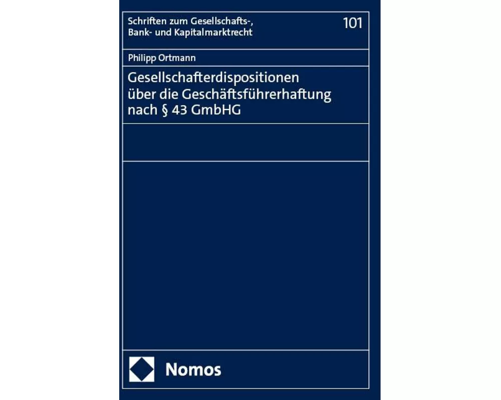 Gesellschafterdispositionen über die Geschäftsführerhaftung nach § 43 GmbHG