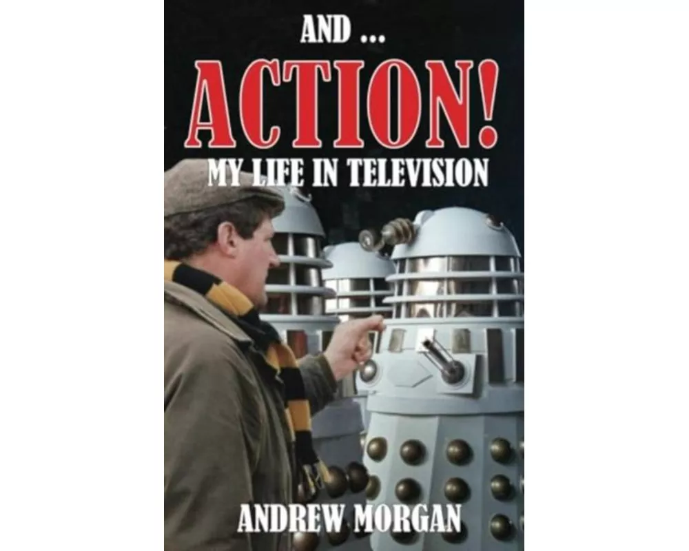 And ... Action! My Life In Television
