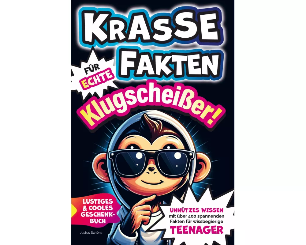 Krasse Fakten für echte Klugscheißer! Unnützes Wissen mit über 400 spannenden Fakten für wissbegierige Teenager. Lustiges und cooles Geschenkbuch