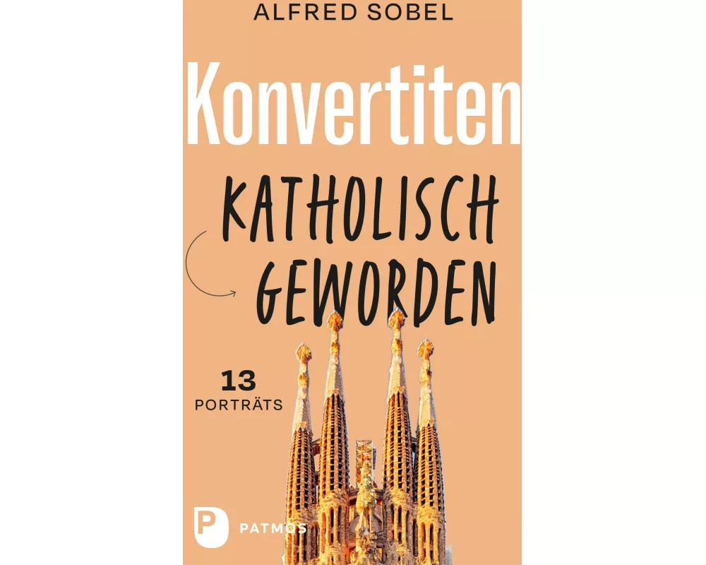 Konvertiten: katholisch geworden
