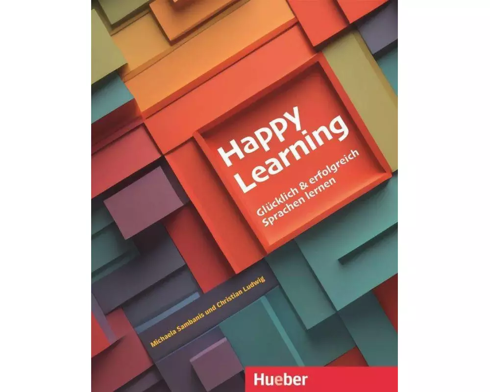 Happy Learning - Glücklich und erfolgreich Sprachen lernen