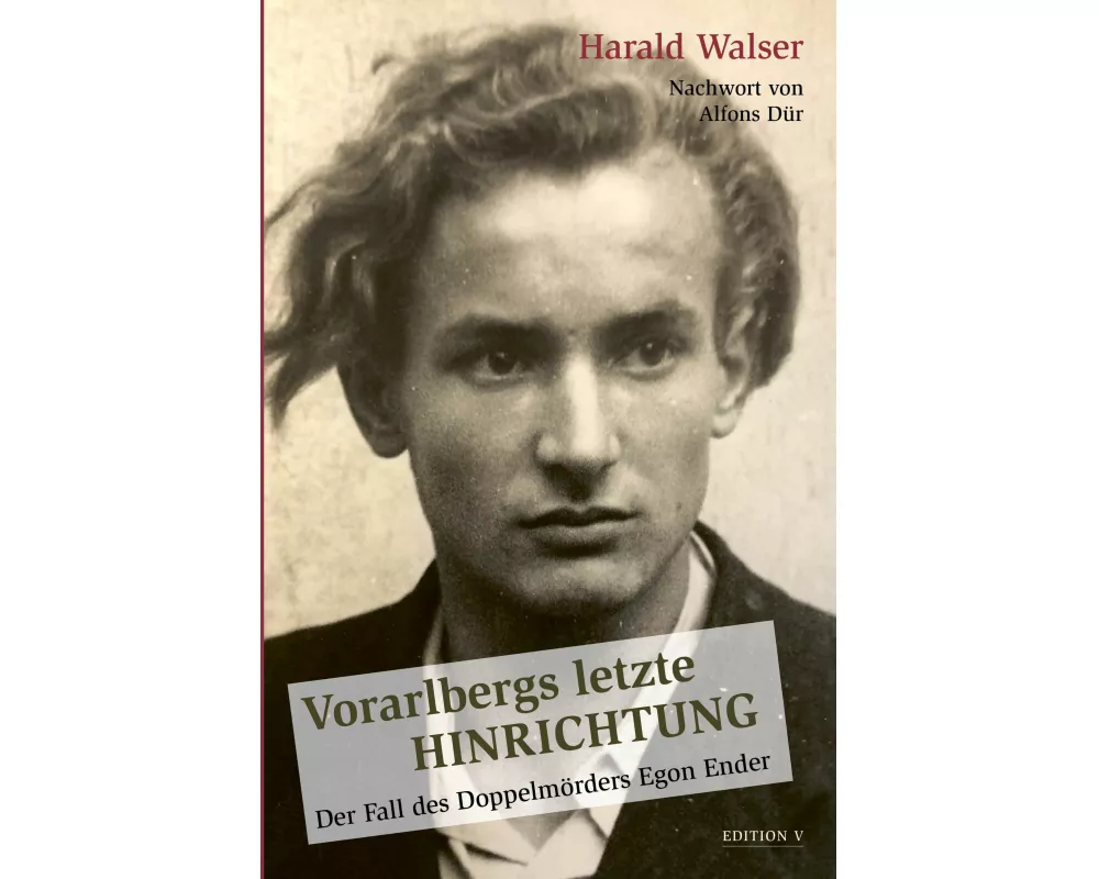 Vorarlbergs letzte Hinrichtung