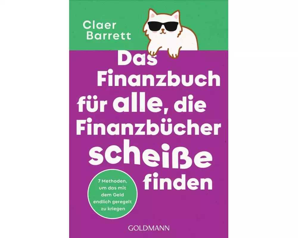 Das Finanzbuch für alle, die Finanzbücher scheiße finden