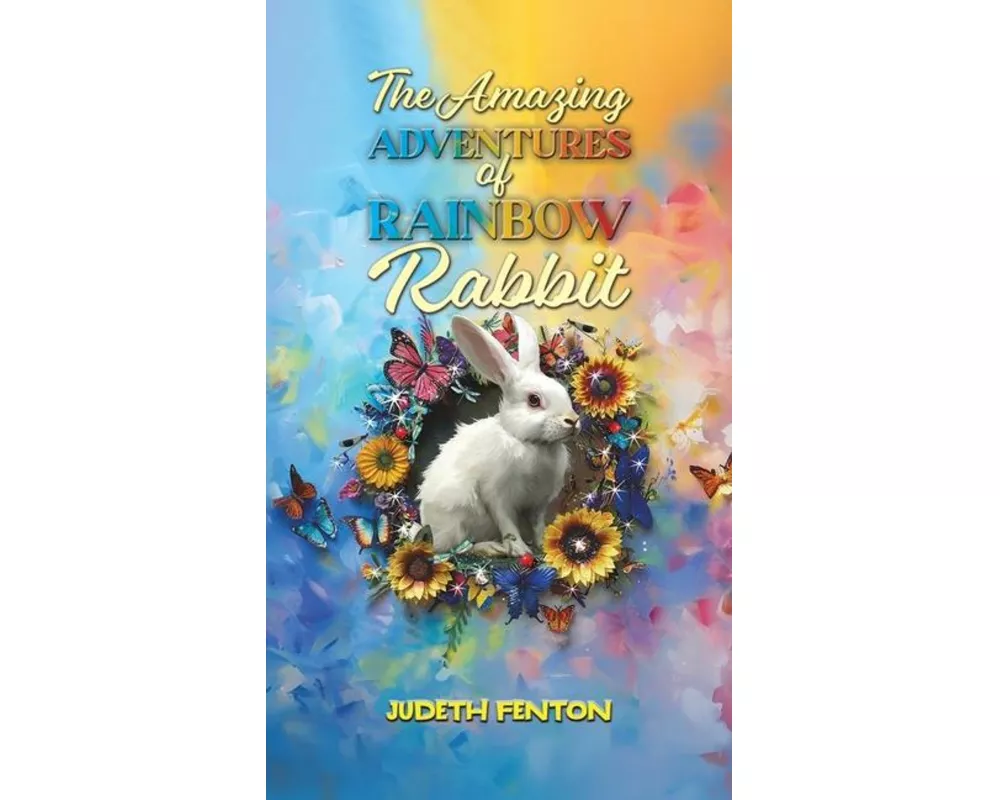 The Amazing Adventures of Rainbow Rabbit