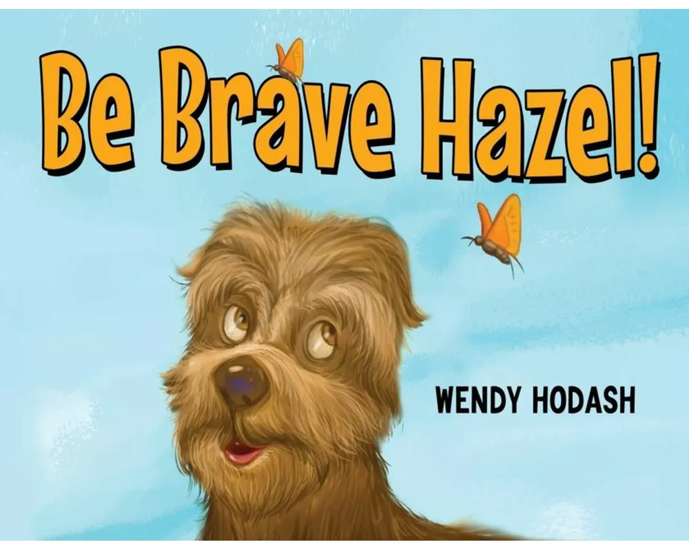 Be Brave Hazel!