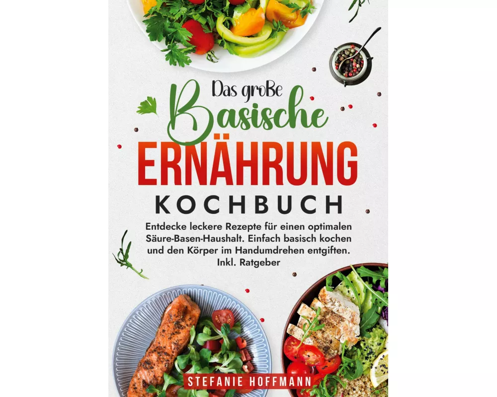 Das große Basische Ernährung Kochbuch