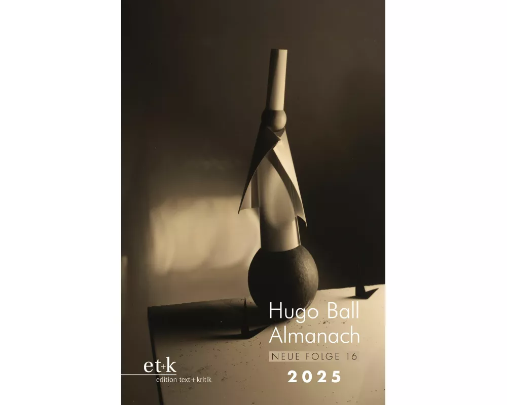Hugo Ball Almanach. Neue Folge 16 2025