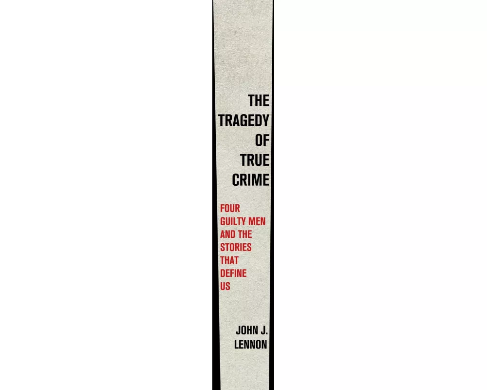 The Tragedy of True Crime