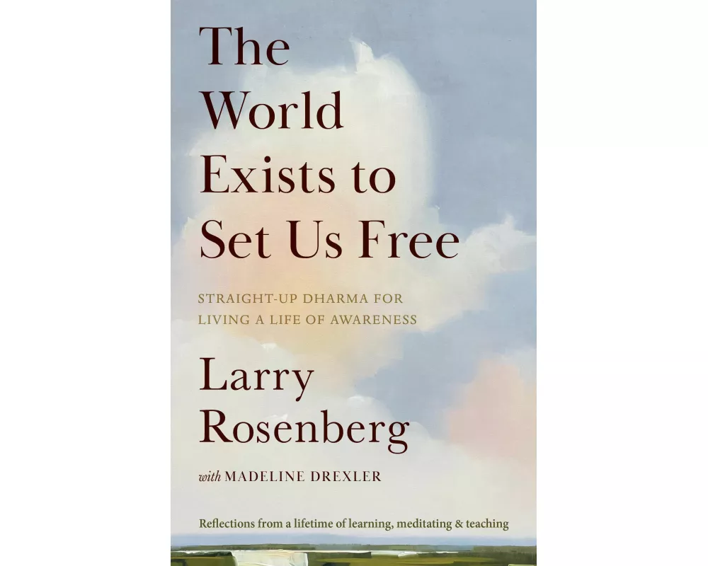 The World Exists to Set Us Free