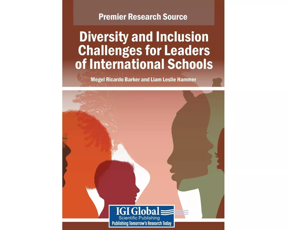 Diversity and Inclusion Challenges for Leaders of International Schools